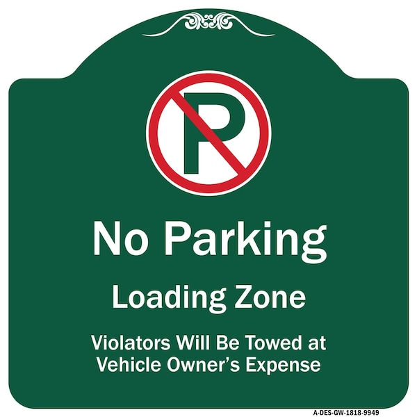 Signmission No Parking Loading Zone Violators Towed Vehicle Owner Expense Alum Sign, 18" L, 18" H, GW-1818-9949 A-DES-GW-1818-9949 - main
